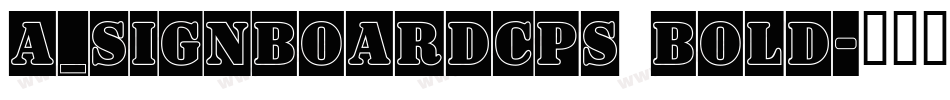a_SignboardCps Bold字体转换